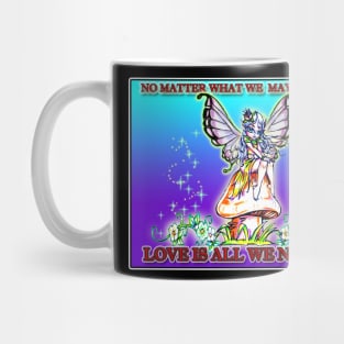 LOVE IS ALL WE NEED - FAIRY Mug